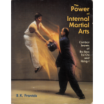 The Power of Internal Martial Arts: Comb...